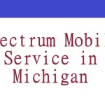 Spectrum Mobile Service review in Michigan