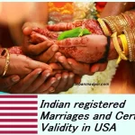 Indian registered Marriages and Certificate Validity in USA