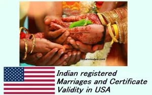 Indian registered Marriages and Certificate Validity in USA